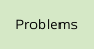 Problems